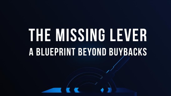 The Missing Lever: A Blueprint Beyond Buybacks